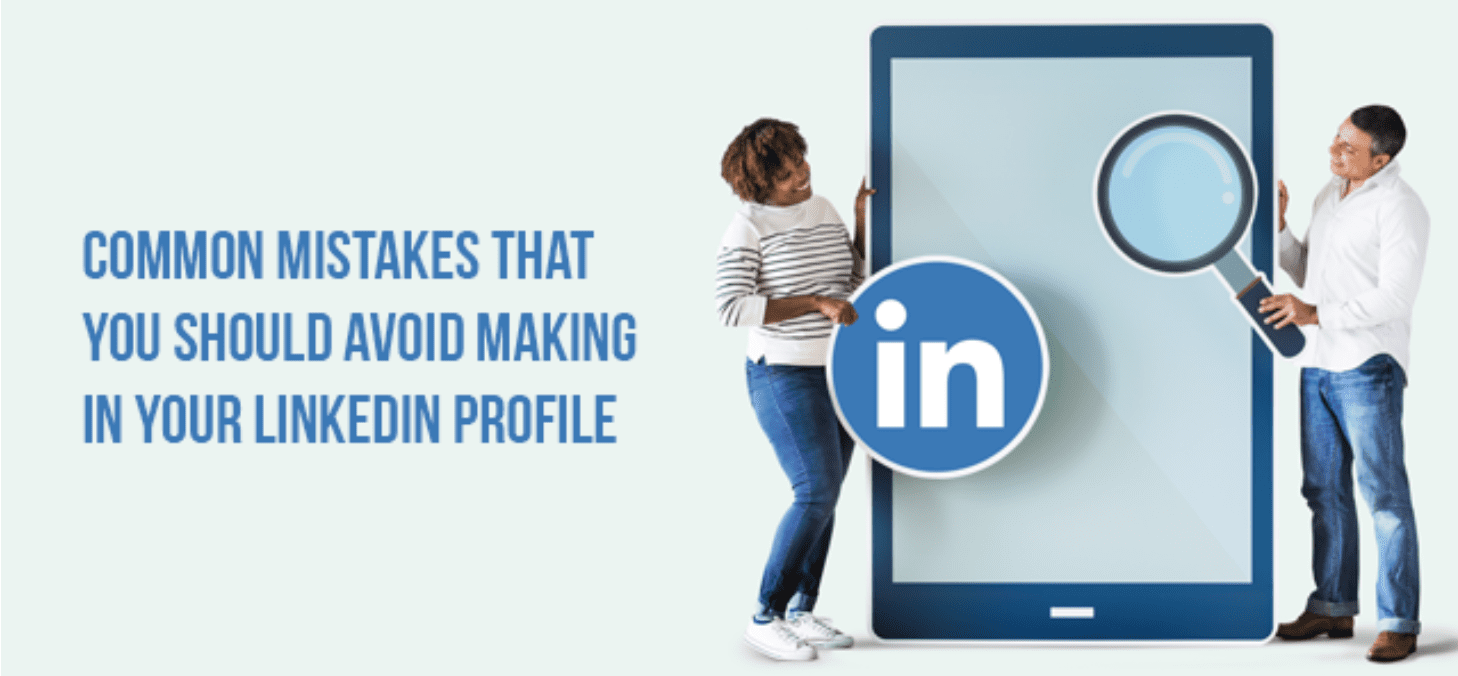 Want to avoid the Common LinkedIn Profile Mistakes? - STUNITED