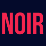 NOIR