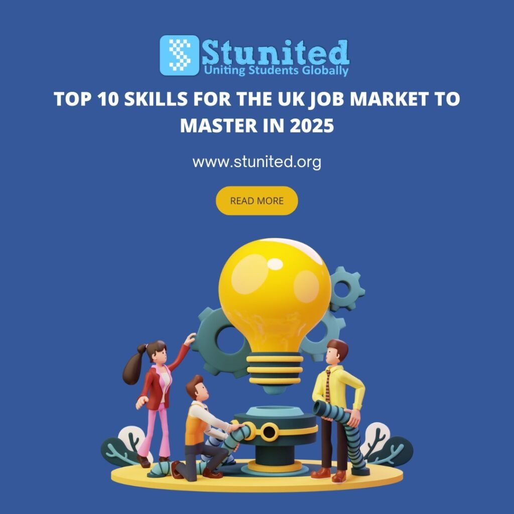 Top 10 Skills For The UK Job Market To Master In 2025 - Stunited - United Kingdom